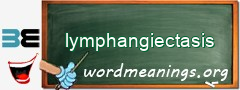 WordMeaning blackboard for lymphangiectasis